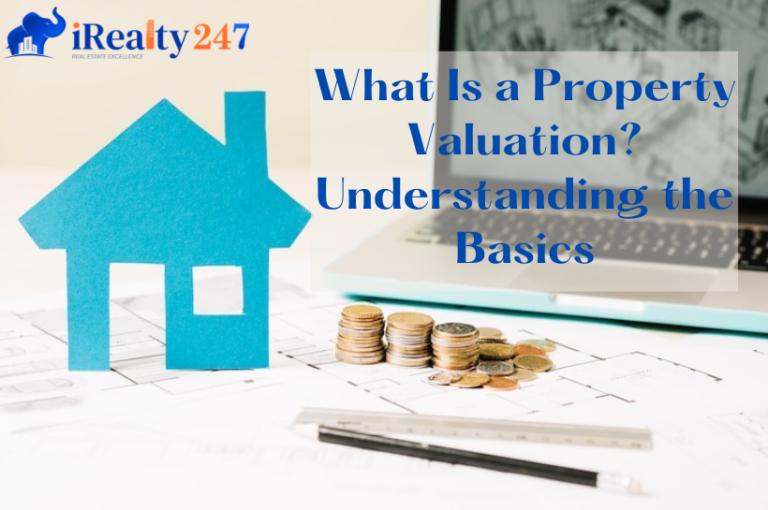 Understanding Property Valuation: Basics & Importance